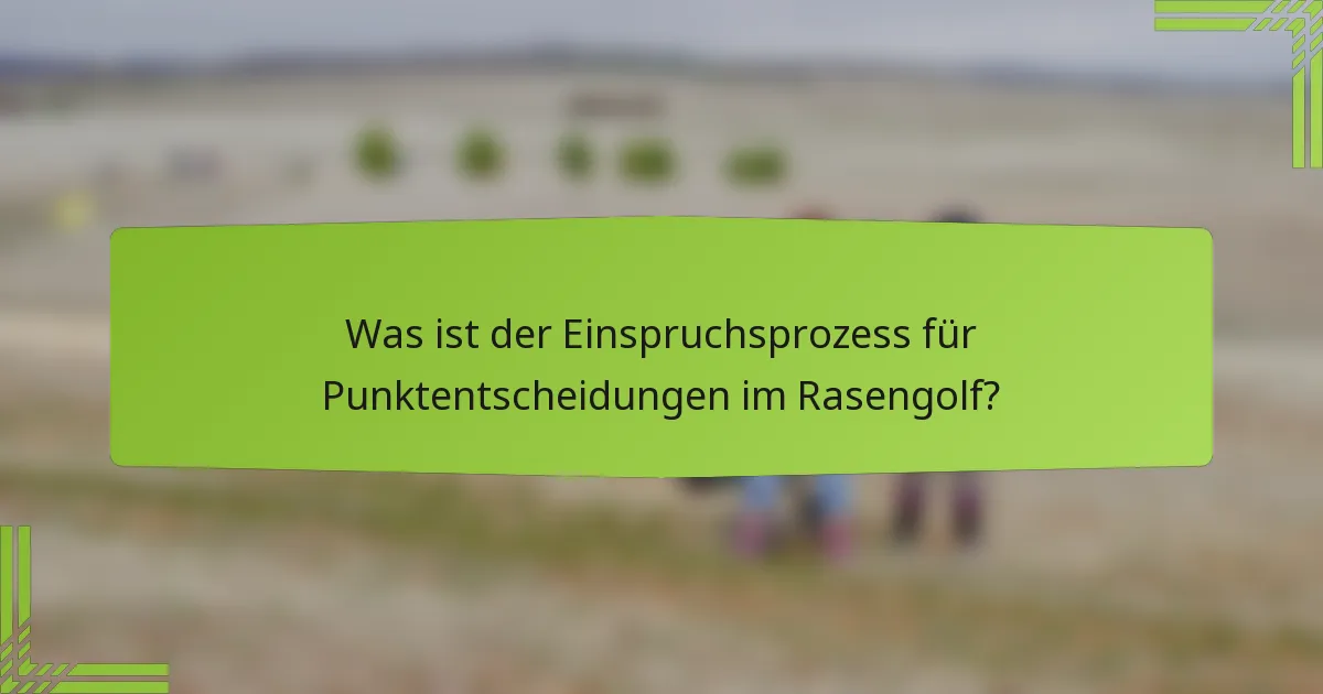 Was ist der Einspruchsprozess für Punktentscheidungen im Rasengolf?